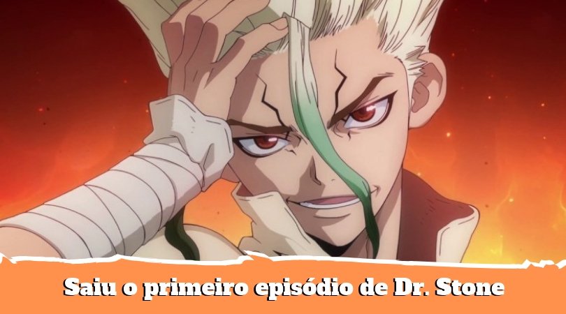 primeiro espisódio de Dr. Stone